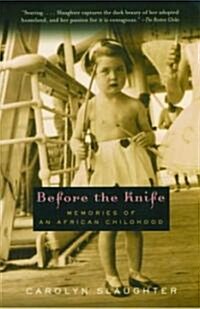 Before the Knife: Memories of an African Childhood (Paperback)