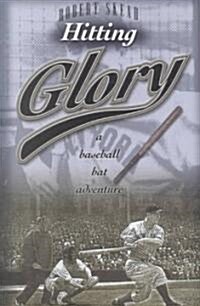 [중고] Hitting Glory: A Baseball Bat Adventure (Paperback)