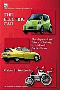 The Electric Car : Development and Future of Battery, Hybrid and Fuel-cell Cars (Hardcover)