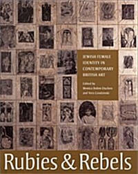 Rubies and Rebels: Jewish Female Identity in Contemporary British Art (Paperback)