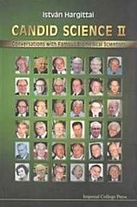 Candid Science II: Conversations with Famous Biomedical Scientists (Paperback)