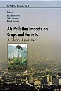 Air Pollution Impacts on Crops and Forests: A Global Assessment (Hardcover)