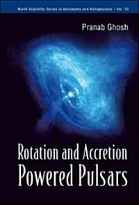 Rotation and Accretion Powered Pulsars (Hardcover)