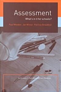 Assessment : Whats in it for Schools? (Paperback)