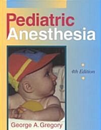 Pediatric Anesthesia (Hardcover, 4th, Subsequent)
