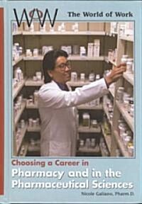 Choosing a Career in Pharmacy and in the Pharmaceutical Sciences (Library Binding)