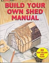 Build Your Own Shed Manual (Paperback, Reprint)