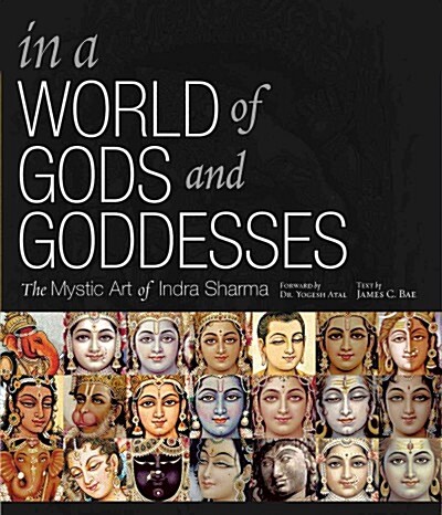 In a World of Gods and Goddesses: The Mystic Art of Indra Sharma (Hardcover)