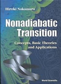 Nonadiabatic Transition: Concepts, Basic Theories and Applications (Hardcover)