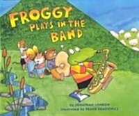 Froggy Plays in the Band (School & Library)