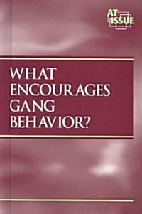 What Encourages Gang Behavior? (Library)