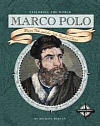 Marco Polo: Marco Polo and the Silk Road to China (Library Binding)