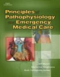 Principles of Pathophysiology and Emergency Medical Care (Paperback)