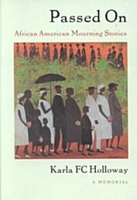 Passed on: African American Mourning Stories: A Memorial (Hardcover)