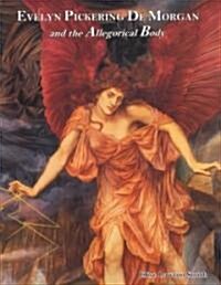 Evelyn Pickering De Morgan and the Allegorical Body (Hardcover)