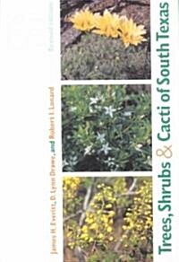 Trees, Shrubs & Cacti of South Texas (Paperback, Revised)