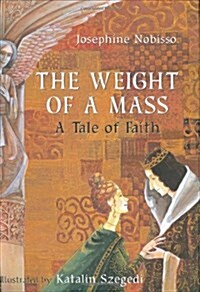 The Weight of a Mass: A Tale of Faith (Hardcover)