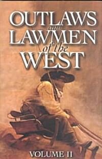 Outlaws and Lawmen of the West: Volume II (Paperback)
