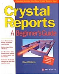 Crystal Reports: A Beginners Guide (Paperback)