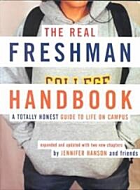 The Real Freshman Handbook: A Totally Honest Guide to Life on Campus (Paperback, 2)