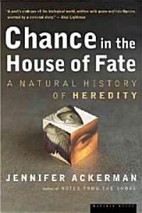 Chance in the House of Fate: A Natural History of Heredity (Paperback)