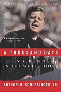 A Thousand Days: John F. Kennedy in the White House (Paperback)