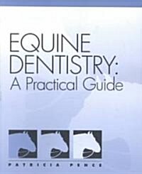 Equine Dentistry: A Practical Guide (Paperback)