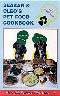 Seazar and Cleos Pet Food Cookbook (Paperback, 2nd)