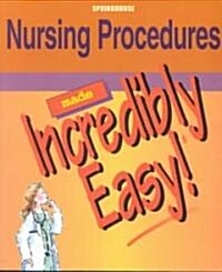 Nursing Procedures Made Incredibly Easy! (Paperback)