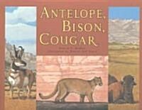 Antelope, Bison, Cougar (Hardcover)