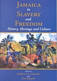 Jamaica in Slavery and Freedom: History, Heritage and Culture (Paperback)