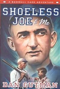 Shoeless Joe & Me (Hardcover)