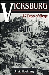 Vicksburg: 47 Days of Siege (Paperback)