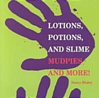 Lotions, Potions, and Slime (Paperback)