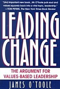 Leading Change: The Argument for Values-Based Leadership (Paperback)