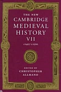 The New Cambridge Medieval History: Volume 7, c.1415-c.1500 (Hardcover)