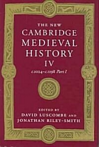 The New Cambridge Medieval History: Volume 4, C.1024-c.1198, Part 1 (Hardcover)