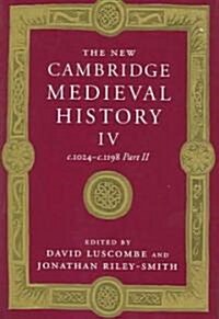 The New Cambridge Medieval History: Volume 4, C.1024-c.1198, Part 2 (Hardcover)