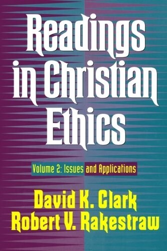 Readings in Christian Ethics: Volume 2: Issues and Applications (Paperback)