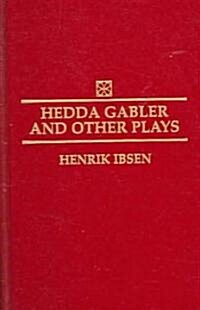 Hedda Gabler and Other Plays (Hardcover)