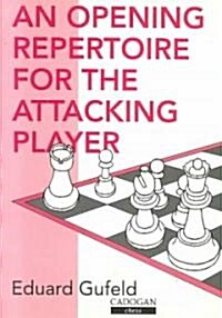 Opening Repertoire for the Attacking Player (Paperback)