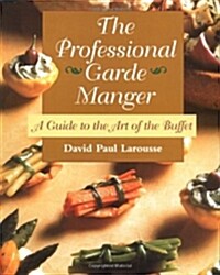 The Professional Garde Manger: A Guide to the Art of the Buffet (Hardcover)