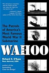 Wahoo: The Patrols of Americas Most Famous World War II Submarine (Paperback, Paperbound)