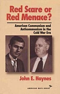 Red Scare or Red Menace?: American Communism and Anticommunism in the Cold War Era (Paperback, Revised)