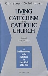 Living the Catechism of the Catholic Church: A Brief Commentary on the Catechism for Every Week of the Year (Paperback)