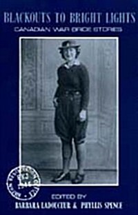 Blackouts to Bright Lights: Canadian War Bride Stories (Paperback)