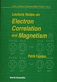 Lecture Notes on Electron Correlation and Magnetism (Hardcover)