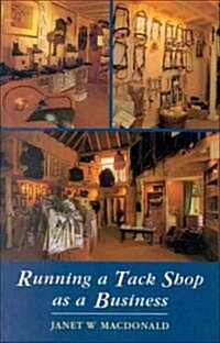 Running a Tack Shop as a Business (Paperback, 2 Revised edition)
