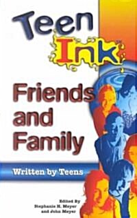Teen Ink Friends & Family: Friends and Family (Paperback)