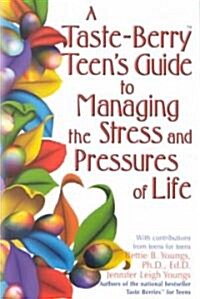 A Taste Berry Teens Guide to Managing the Stress and Pressures of Life (Paperback)